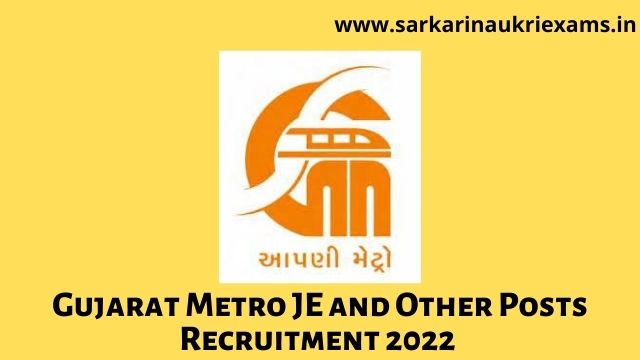 Gujarat Metro JE and Other Posts Recruitment 2022 @gujaratmetrorail.com