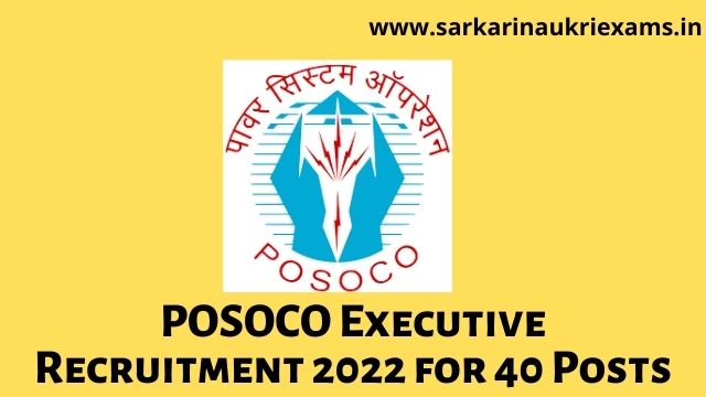 POSOCO Executive Recruitment 2022 for 40 Posts
