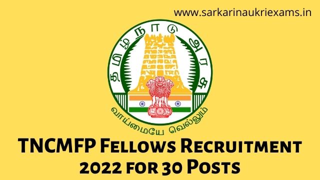TNCMFP Fellows Recruitment 2022 for 30 Posts