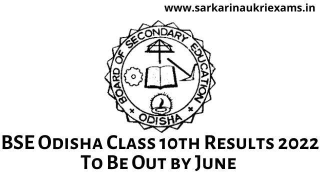 BSE Odisha Class 10th Result 2022 To Be Out by June at bseodisha.ac.in