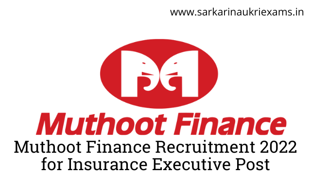 Muthoot Finance Recruitment 2022 for Insurance Executive Post