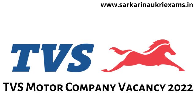 TVS Motor Company Job Vacancy 2022 – Sarkari Nauk