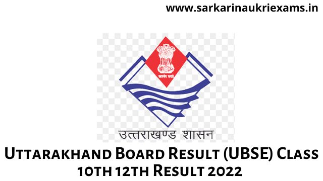 Uttarakhand Board Result (UBSE) Class 10th 12th Result 2022 on uaresults.nic.in